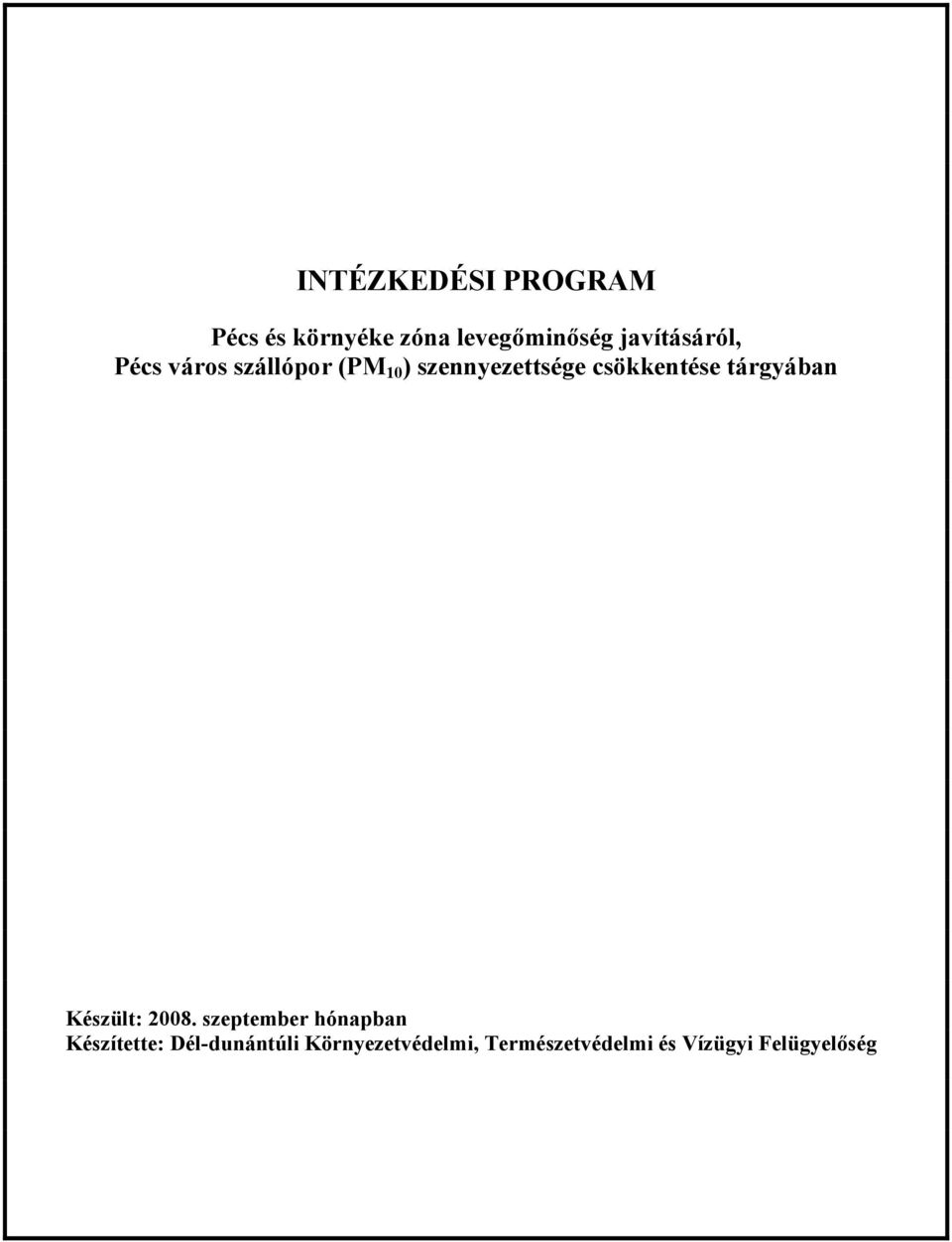 csökkentése tárgyában Készült: 2008.