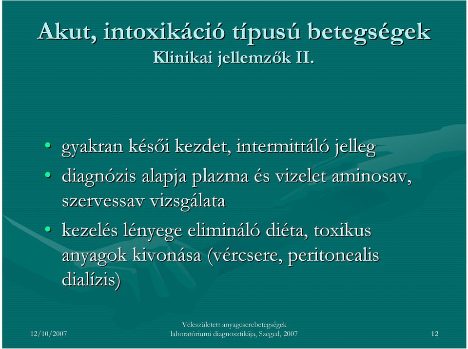 vizelet aminosav, szervessav vizsgálata kezelés s lényege l elimináló diéta,