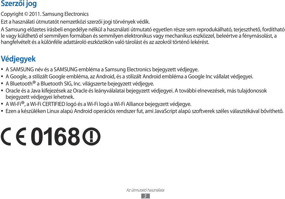mechanikus eszközzel, beleértve a fénymásolást, a hangfelvételt és a különféle adattároló eszközökön való tárolást és az azokról történő lekérést.