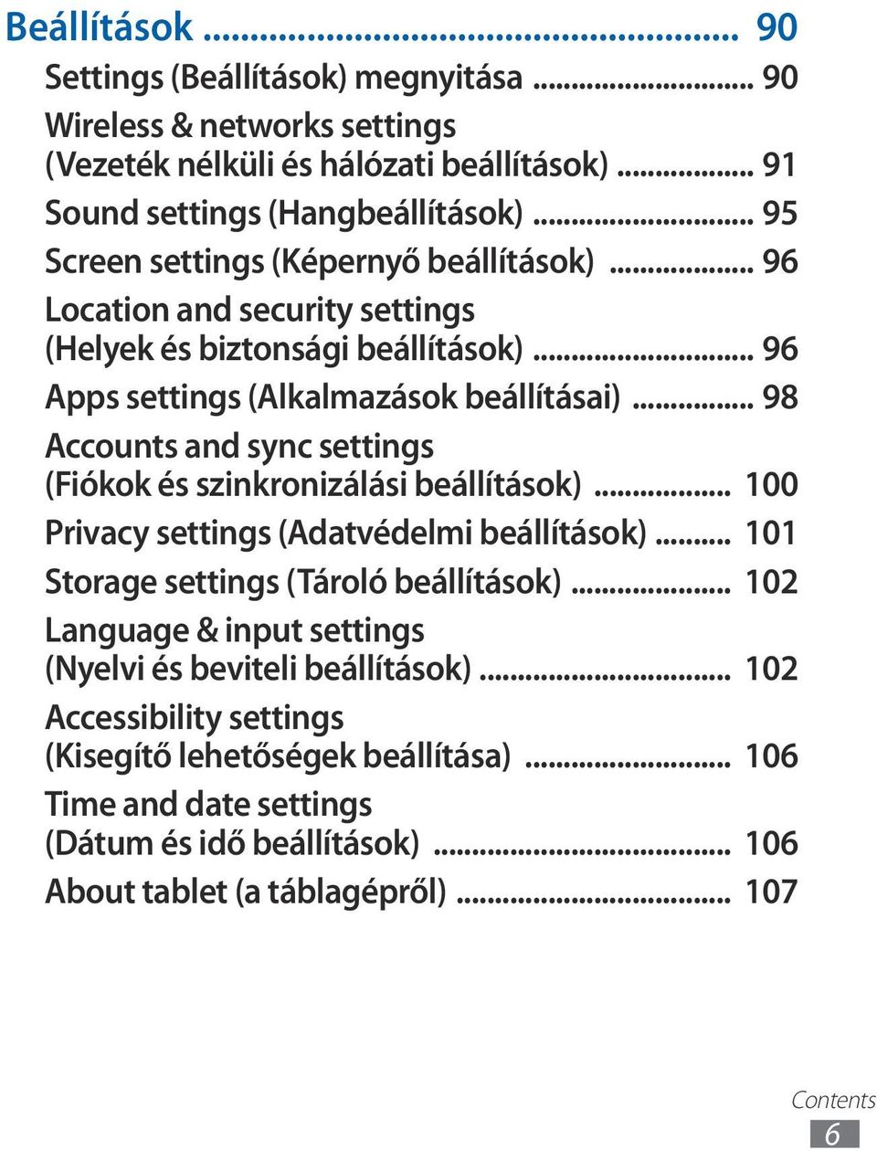 .. 98 Accounts and sync settings (Fiókok és szinkronizálási beállítások)... 100 Privacy settings (Adatvédelmi beállítások)... 101 Storage settings (Tároló beállítások).