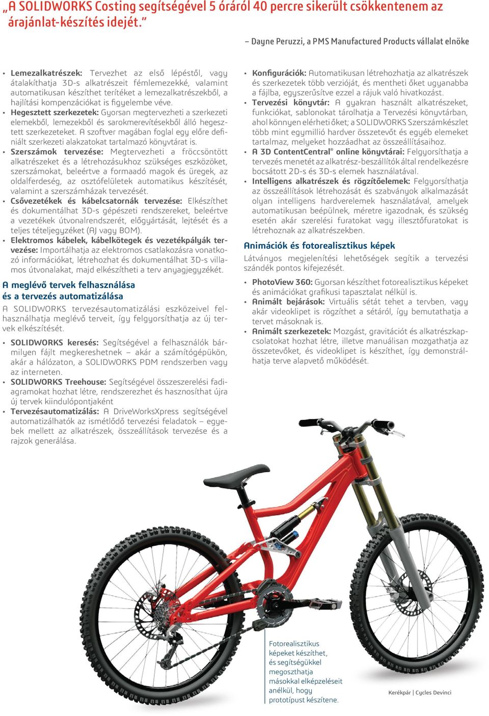 a lemezalkatrészekből, a hajlítási kompenzációkat is figyelembe véve.