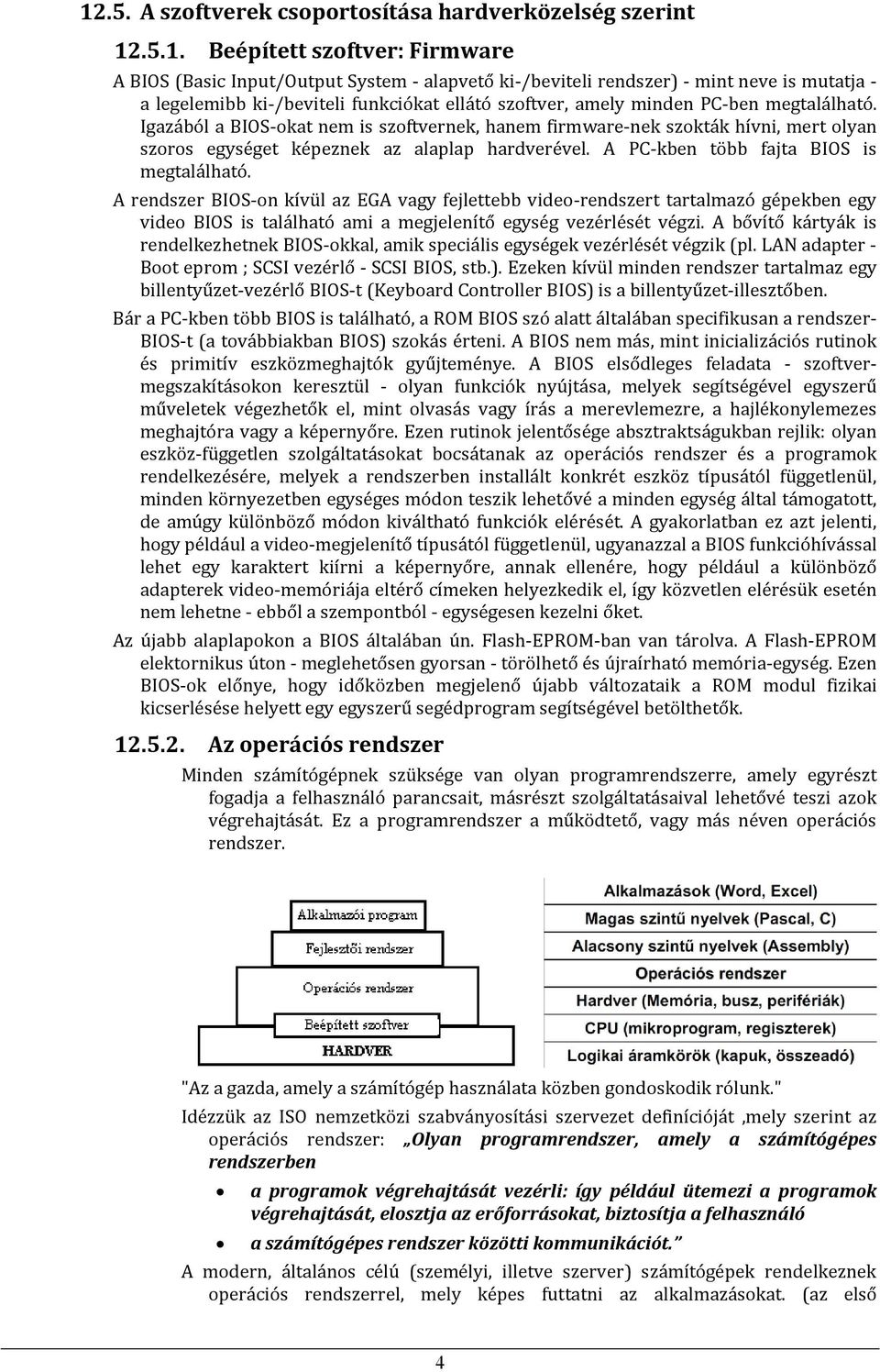 Igazából a BIOS-kat nem is szftvernek, hanem firmware-nek szkták hívni, mert lyan szrs egységet képeznek az alaplap hardverével. A PC-kben több fajta BIOS is megtalálható.