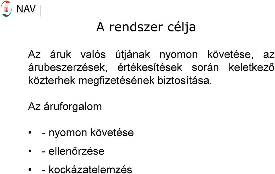 közterhek megfizetésének biztosítása.