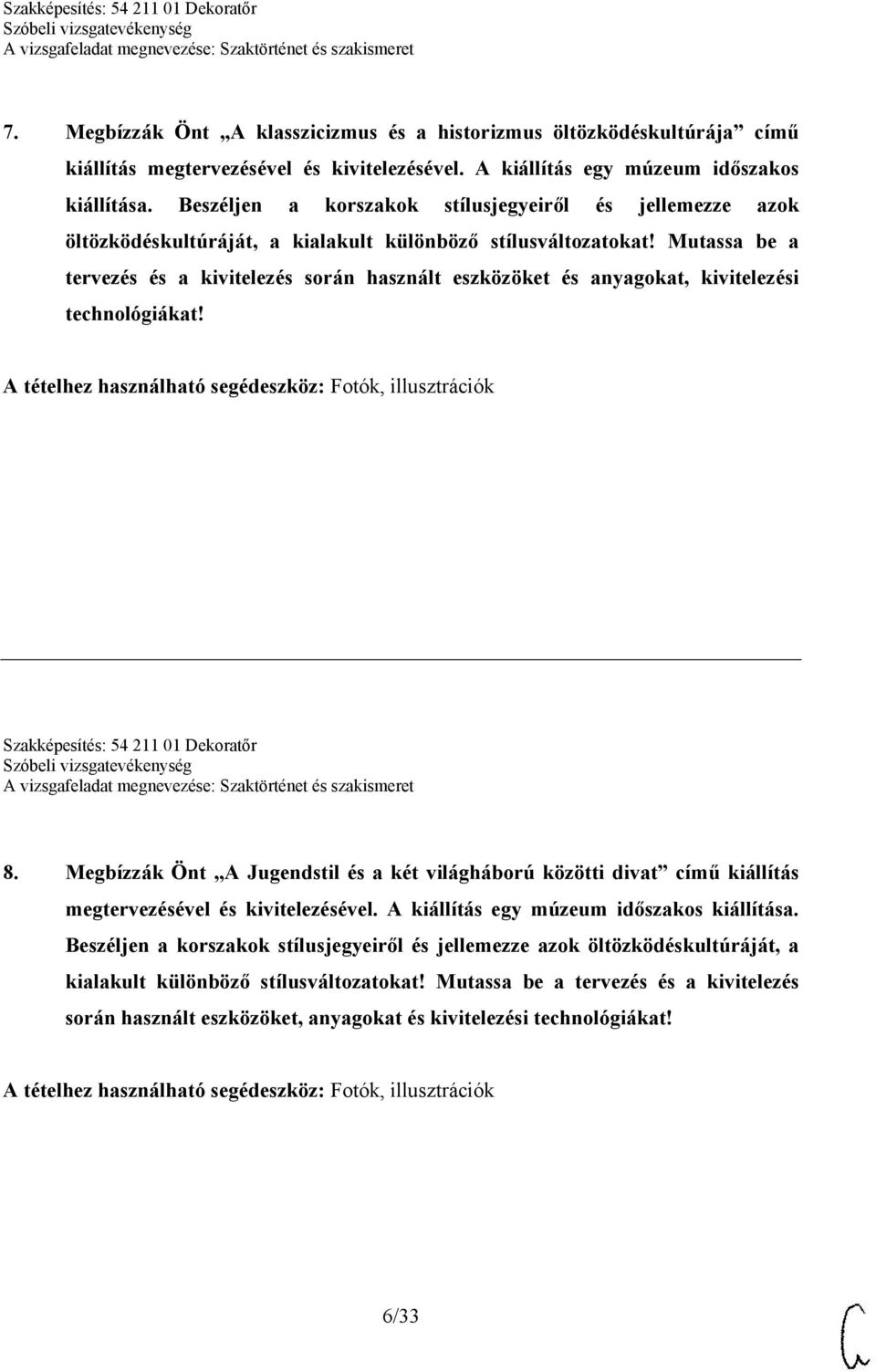 Mutassa be a tervezés és a kivitelezés során használt eszközöket és anyagokat, kivitelezési technológiákat!