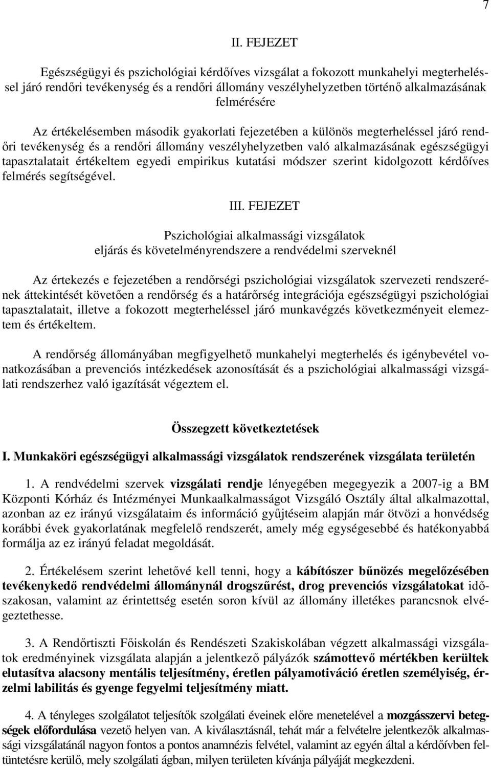 értékeltem egyedi empirikus kutatási módszer szerint kidolgozott kérdıíves felmérés segítségével. III.