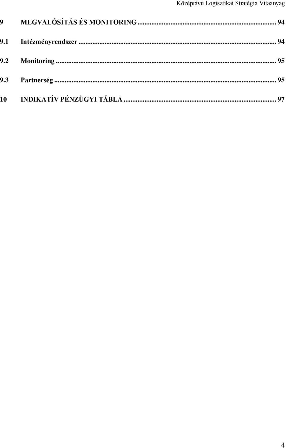 2 Monitoring... 95 9.3 Partnerség.