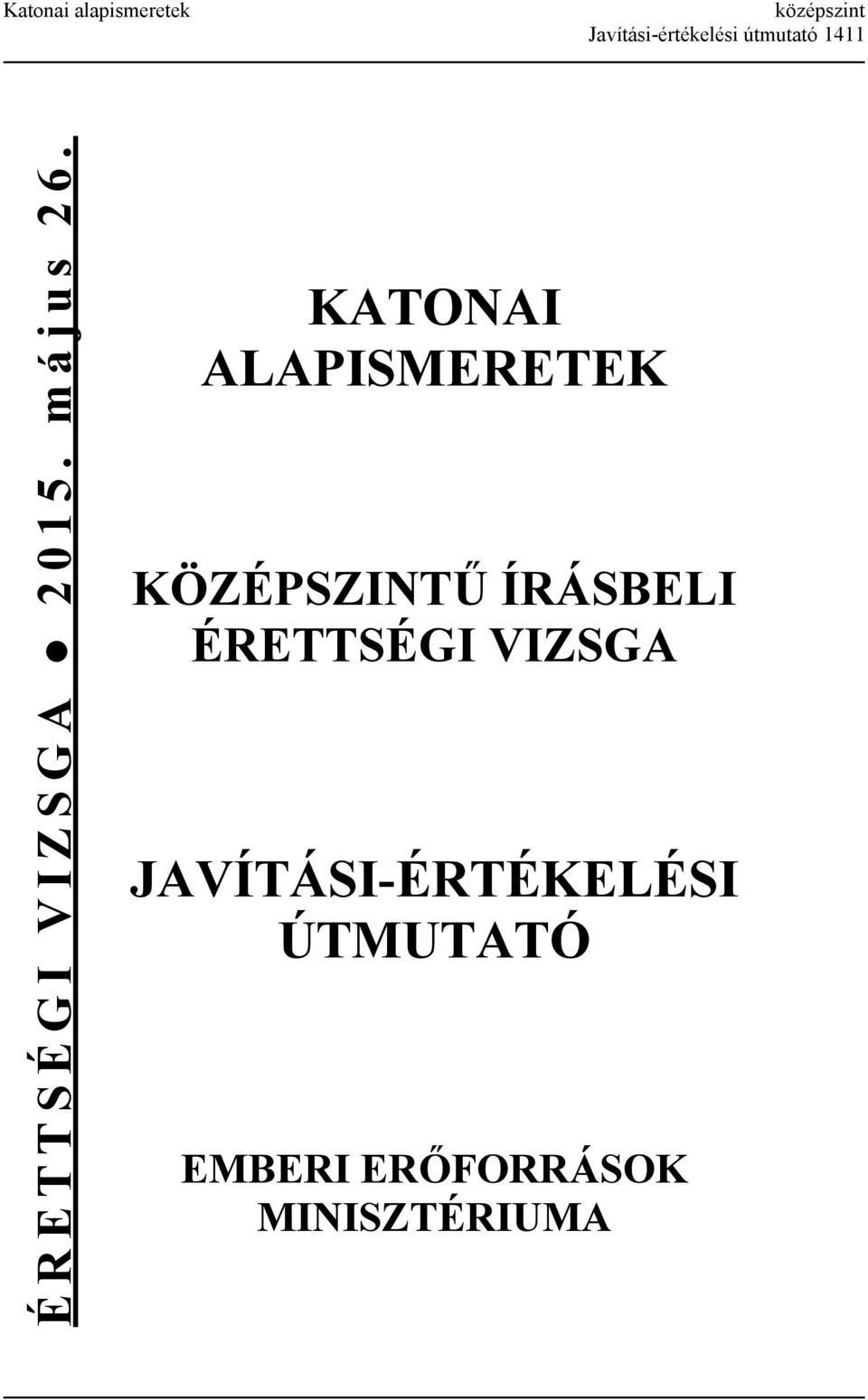 KATONAI ALAPISMERETEK KÖZÉPSZINTŰ ÍRÁSBELI