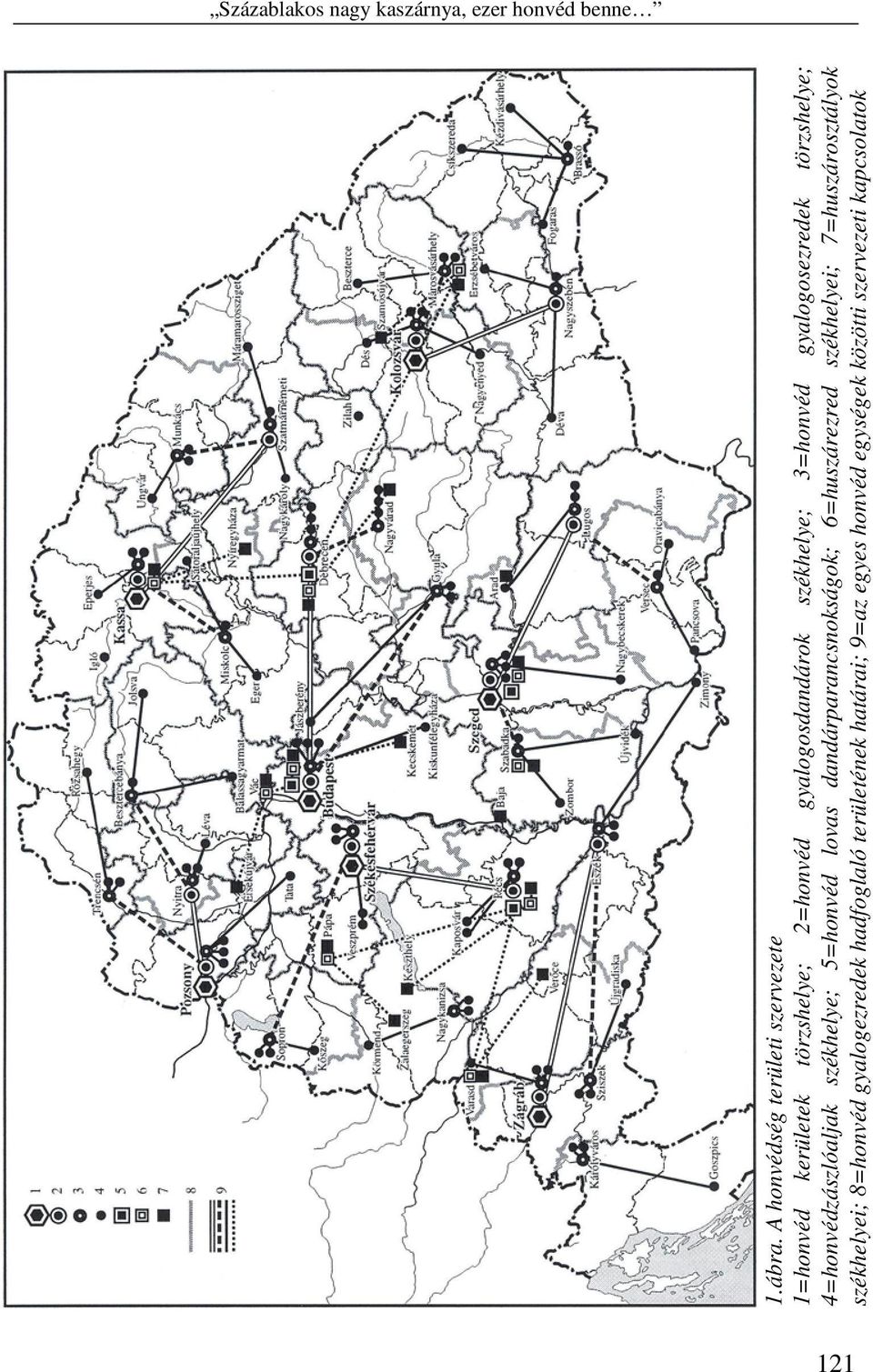 3=honvéd gyalogosezredek törzshelye; 4=honvédzászlóaljak székhelye; 5=honvéd lovas dandárparancsnokságok;