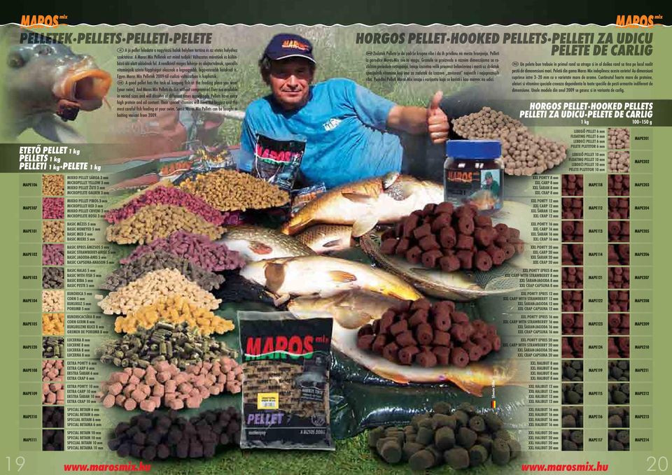 Egyes Maros Mix Pelletek 2009-től csa li zó változatban is kaphatók. A good pellet has the task of keeping fish at the feeding place you want (your swim).