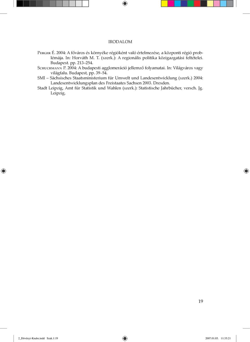 In: Vil gv ros vagy vil gfalu. Budapest, pp. 39 54. SMI Sächsisches Staatsministerium für Umwelt und Landesentwicklung (szerk.