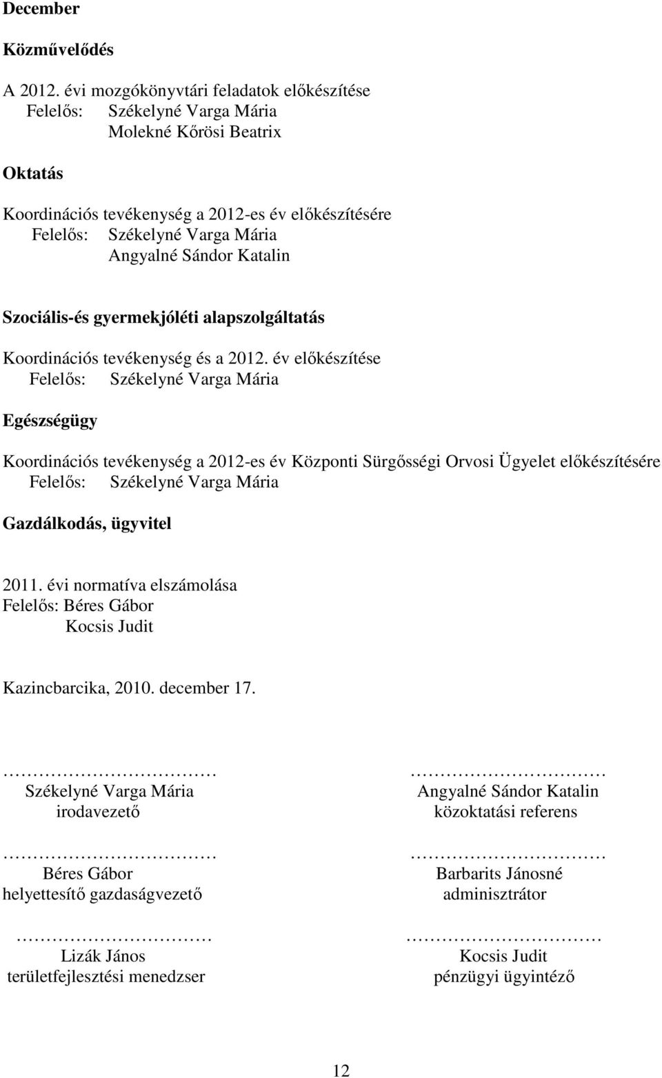 gyermekjóléti alapszolgáltatás Koordinációs tevékenység és a 2012.