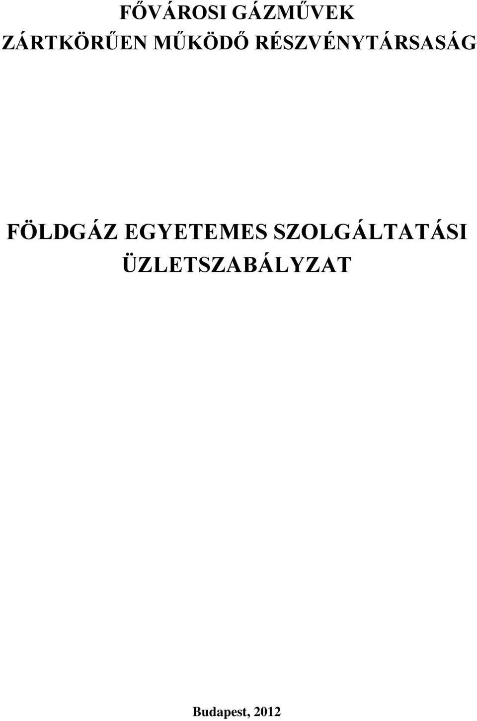 FÖLDGÁZ EGYETEMES