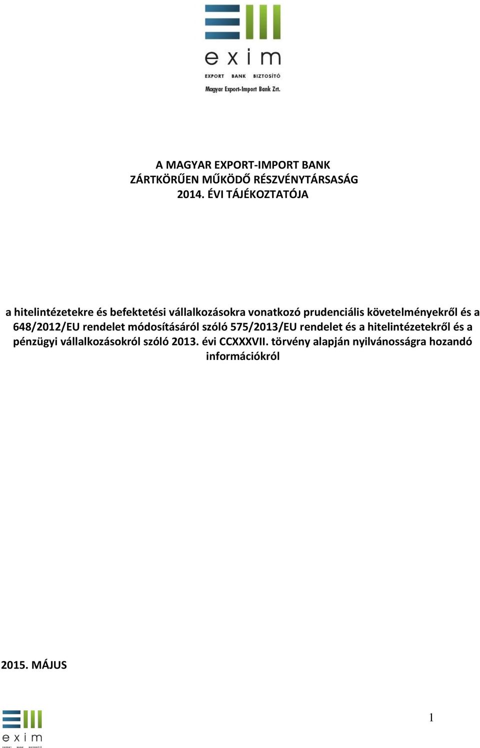 követelményekről és a 648/212/EU rendelet módosításáról szóló 575/213/EU rendelet és a