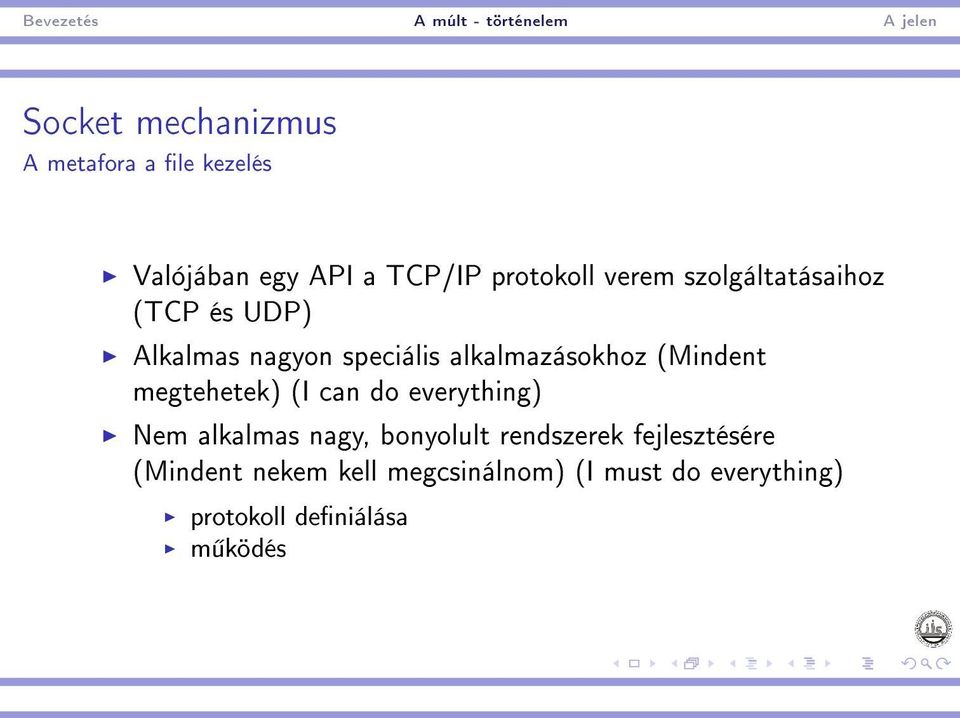 (Mindent megtehetek) (I can do everything) Nem alkalmas nagy, bonyolult rendszerek