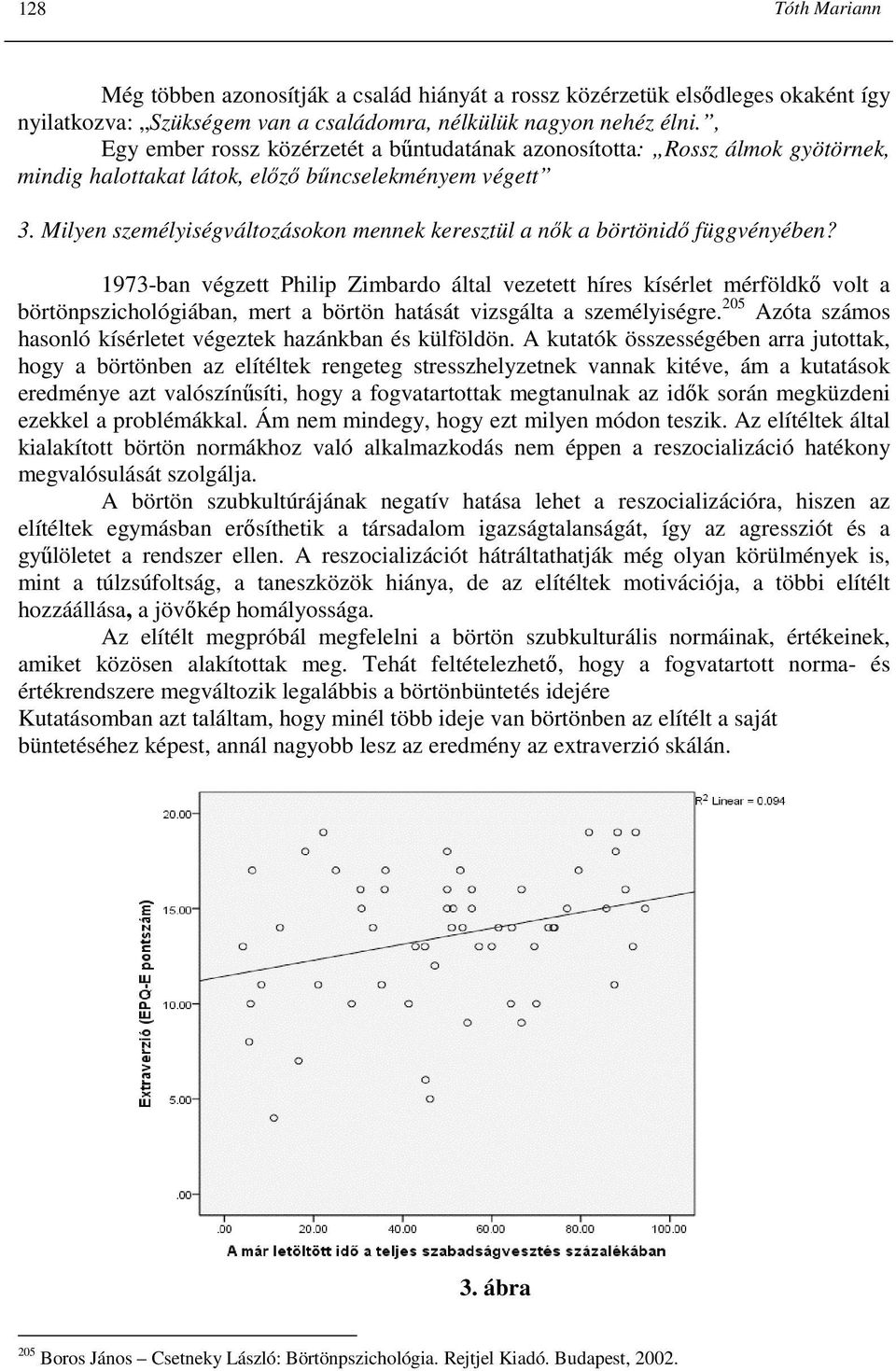 Milyen személyiségváltozásokon mennek keresztül a nık a börtönidı függvényében?