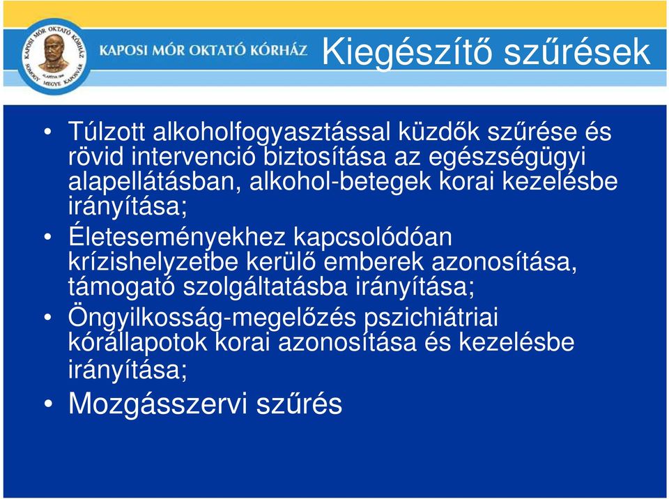 kapcsolódóan krízishelyzetbe kerülő emberek azonosítása, támogató szolgáltatásba irányítása;