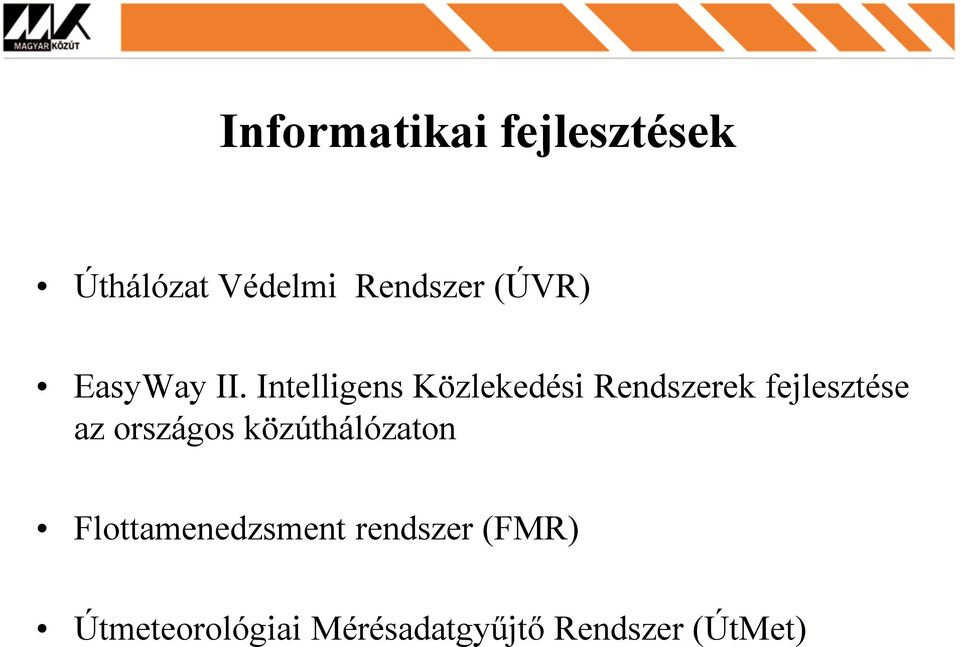 Intelligens Közlekedési Rendszerek fejlesztése az