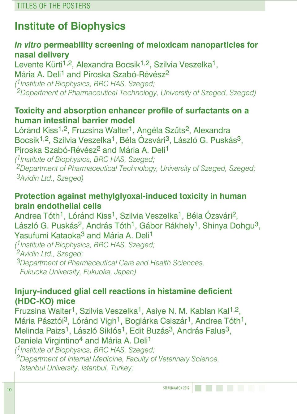 Deli 1 and Piroska Szabó-Révész 2 2 Department of Pharmaceutical Technology, University of Szeged, Szeged) Toxicity and absorption enhancer profile of surfactants on a human intestinal barrier model