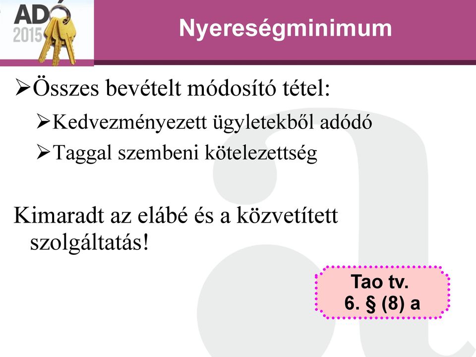 Taggal szembeni kötelezettség Kimaradt az