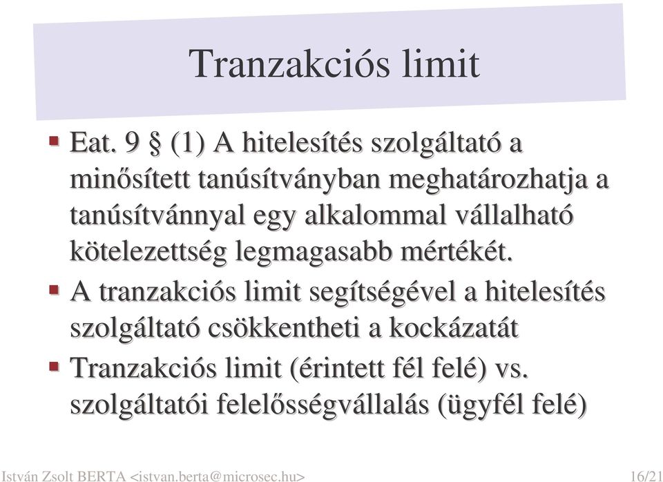 egy alkalommal vállalhatv llalható kötelezettség g legmagasabb mértm rtékét. t.