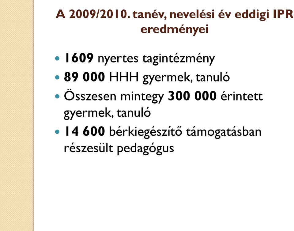 nyertes tagintézmény 89 000 HHH gyermek, tanuló