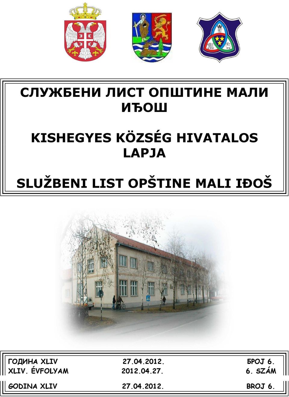 ГОДИНА XLIV 27.04.2012. БРОЈ 6. XLIV. ÉVFOLYAM 2012.