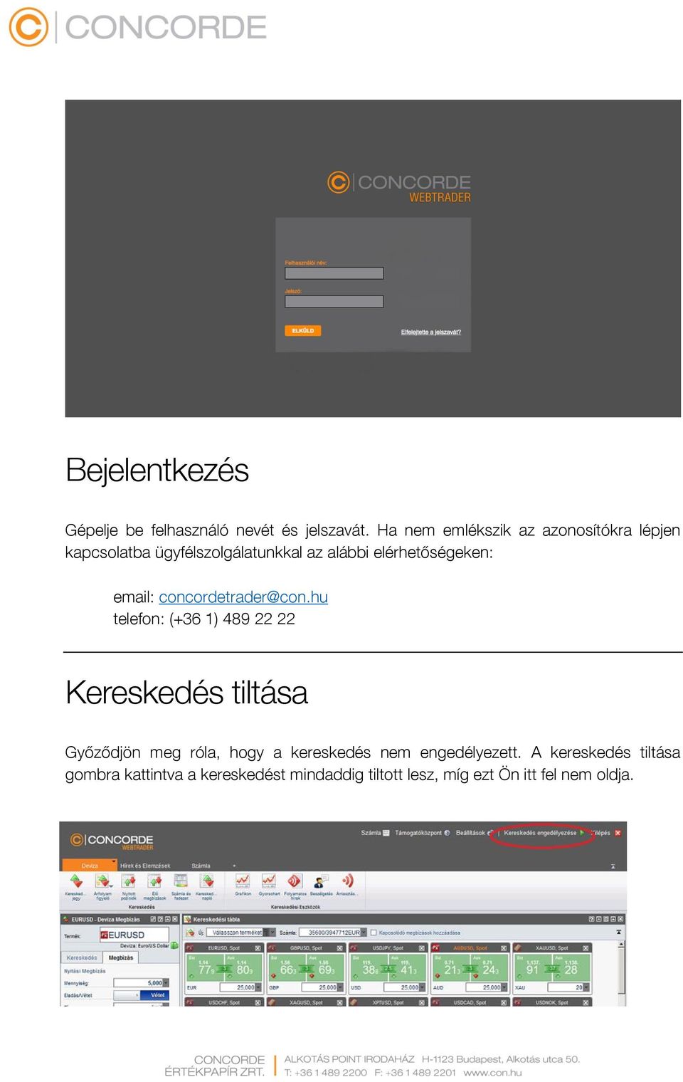 elérhetőségeken: email: concordetrader@con.