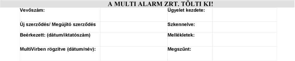 szerződés Beérkezett: (dátum/iktatószám)