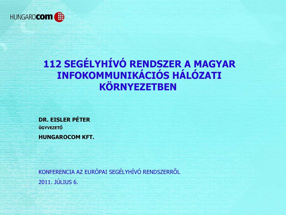 EISLER PÉTER ÜGYVEZETŐ HUNGAROCOM KFT.