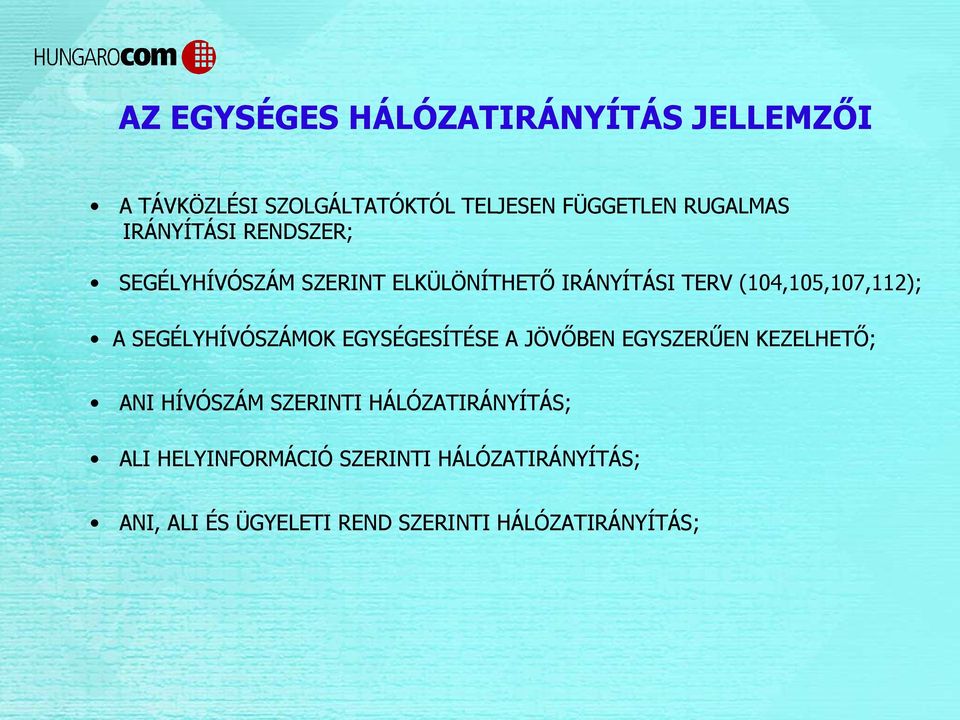 SEGÉLYHÍVÓSZÁMOK EGYSÉGESÍTÉSE A JÖVŐBEN EGYSZERŰEN KEZELHETŐ; ANI HÍVÓSZÁM SZERINTI