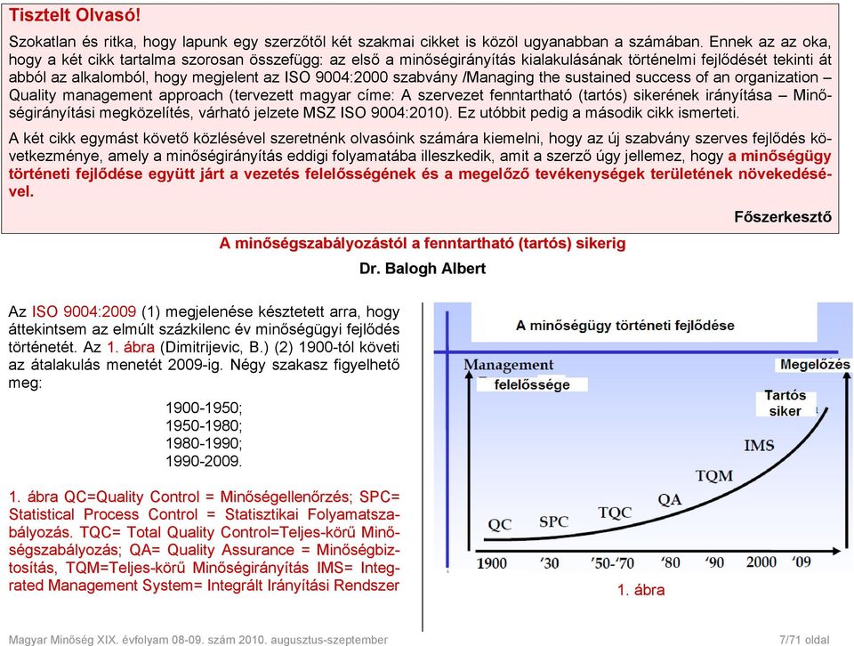 /Managing the sustained success of an organization Quality management approach (tervezett magyar címe: A szervezet fenntartható (tartós) sikerének irányítása Minőségirányítási megközelítés, várható