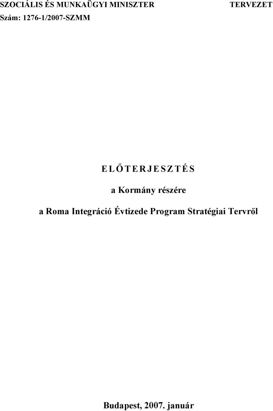 TERJESZTÉS a Kormány részére a Roma