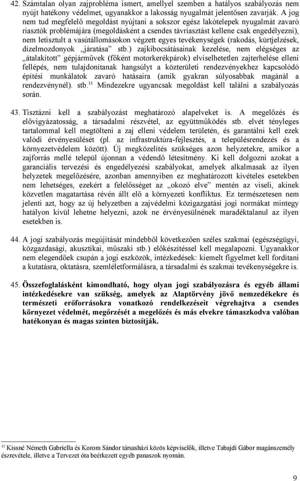 vasútállomásokon végzett egyes tevékenységek (rakodás, kürtjelzések, dízelmozdonyok járatása stb.