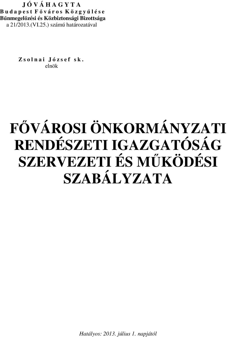 Bűnmegelőzési és Közbiztonsági Bizottsága a 21/2013.(VI.25.