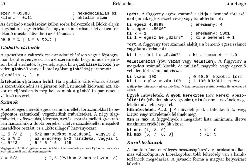 vagy a főprogramon belül érvényesek.