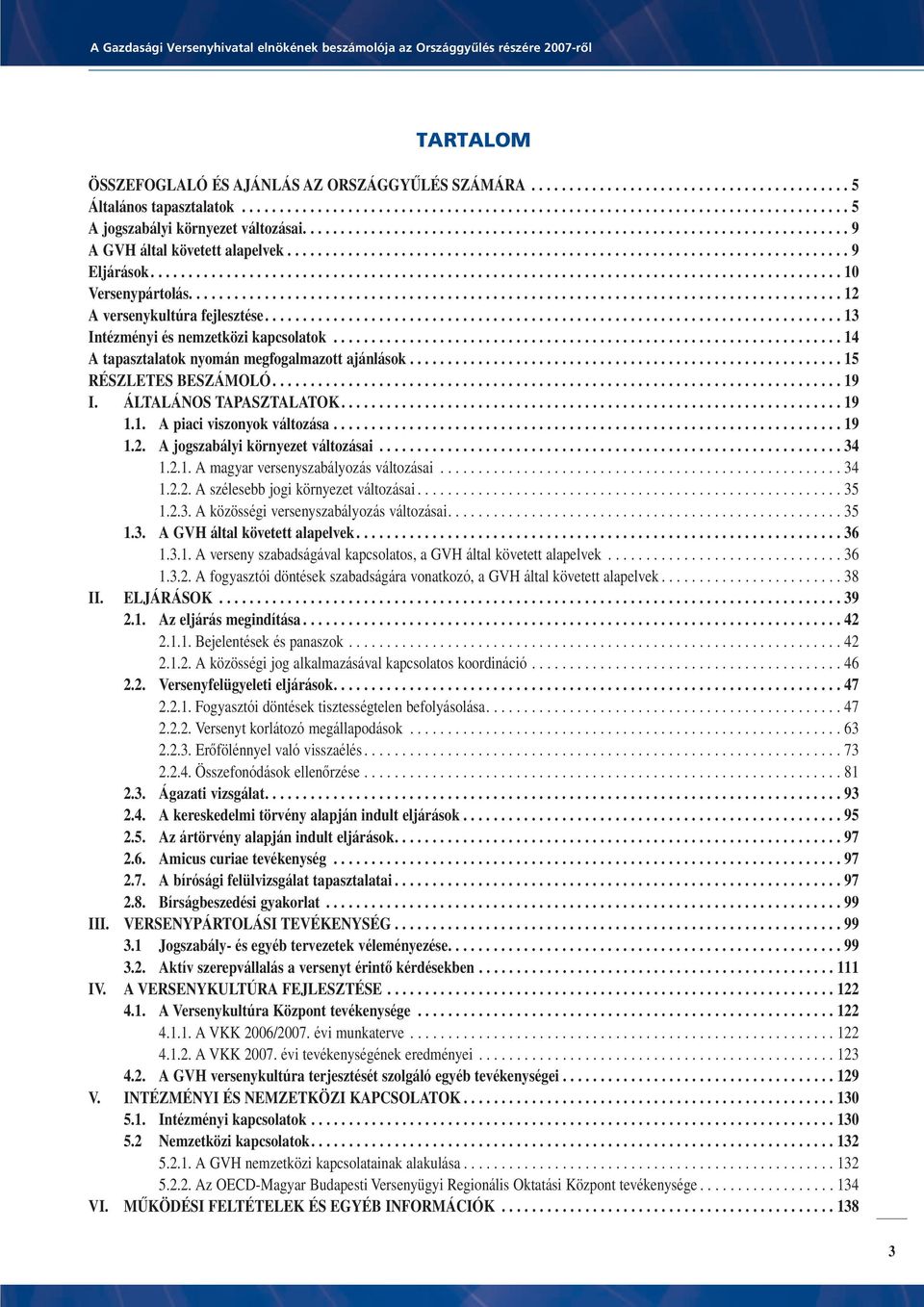 .......................................................................................... 10 Versenypártolás...................................................................................... 12 A versenykultúra fejlesztése.