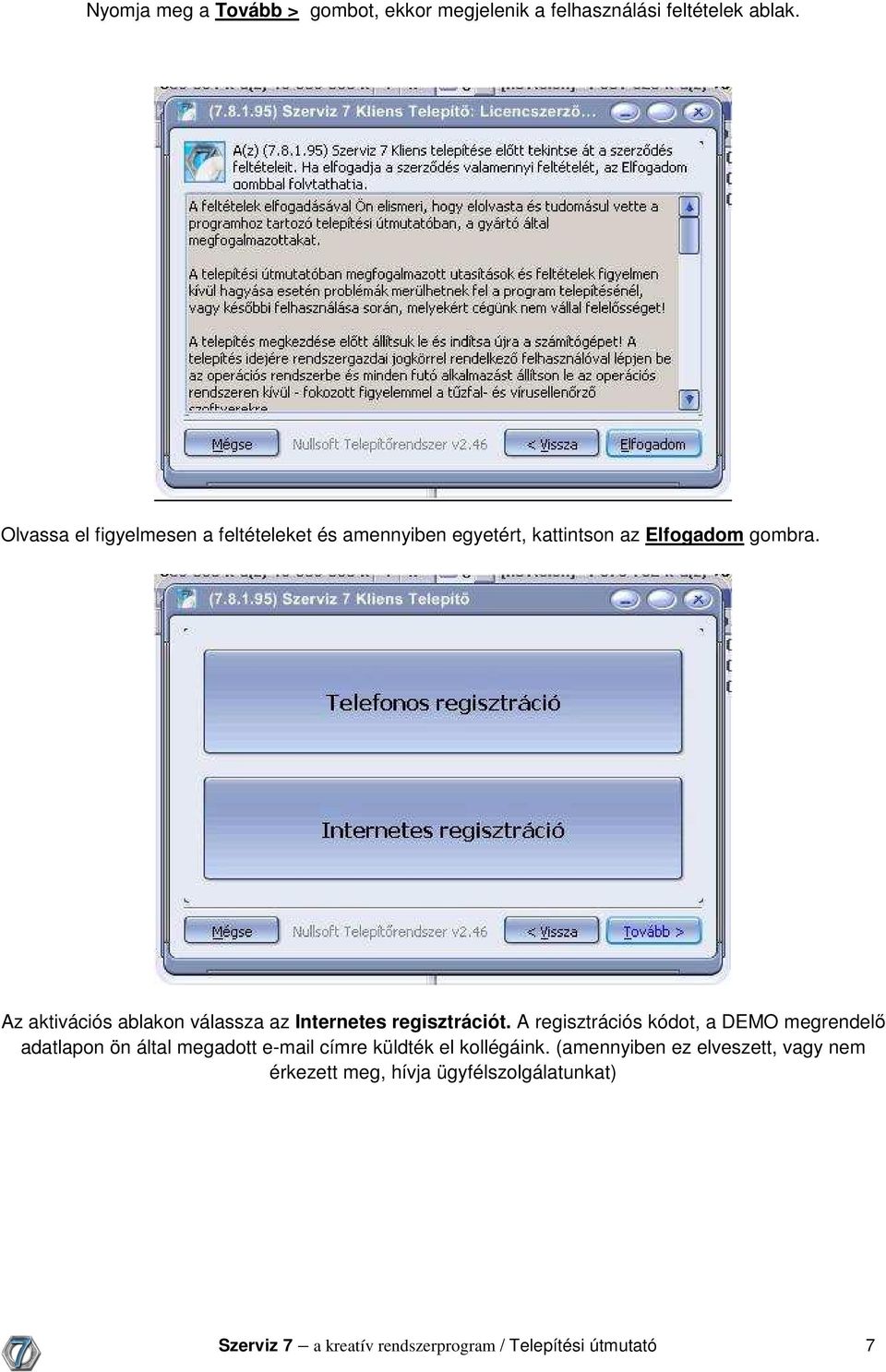 Az aktivációs ablakon válassza az Internetes regisztrációt.