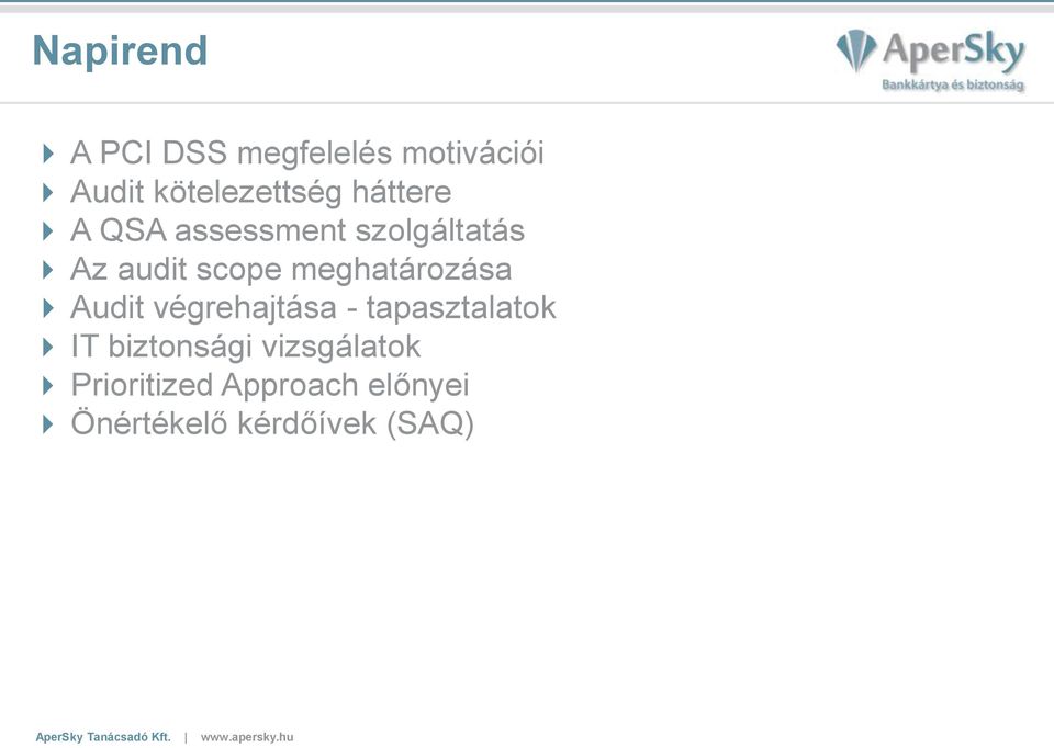 meghatározása Audit végrehajtása - tapasztalatok IT