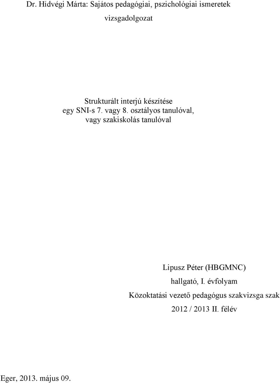 osztályos tanulóval, vagy szakiskolás tanulóval Lipusz Péter (HBGMNC)