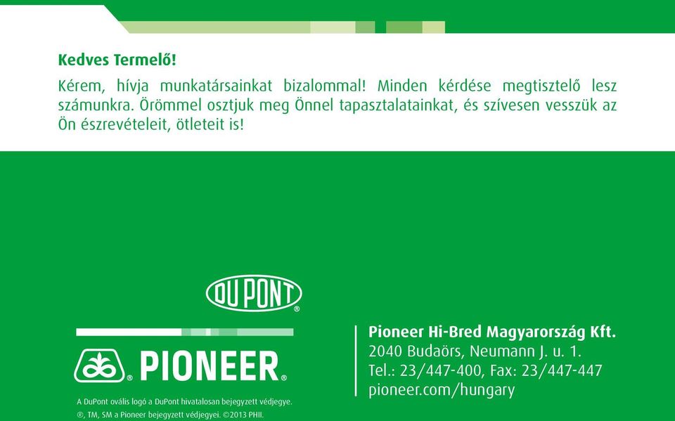 A DuPont ovális logó a DuPont hivatalosan bejegyzett védjegye., TM, SM a Pioneer bejegyzett védjegyei. 2013 PHII.