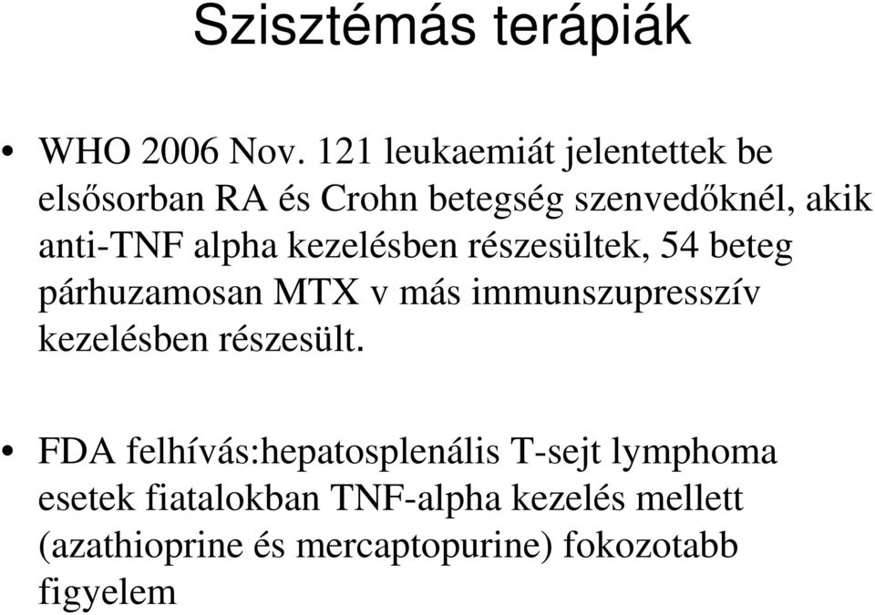 alpha kezelésben részesültek, 54 beteg párhuzamosan MTX v más immunszupresszív kezelésben