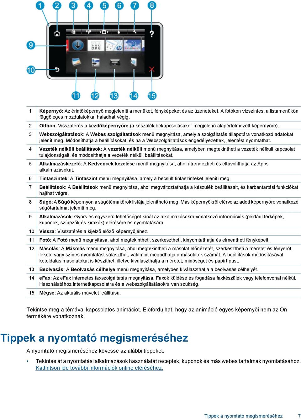 3 Webszolgáltatások: A Webes szolgáltatások menü megnyitása, amely a szolgáltatás állapotára vonatkozó adatokat jelenít meg.