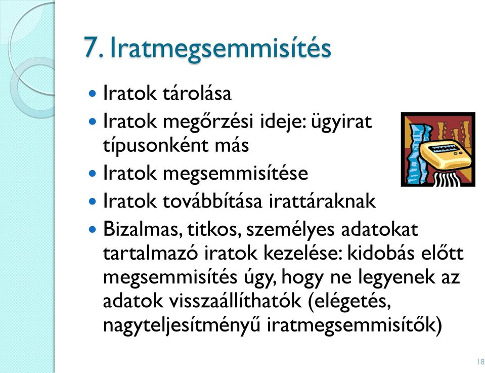 személyes adatokat tartalmazó iratok kezelése: kidobás előtt megsemmisítés úgy,