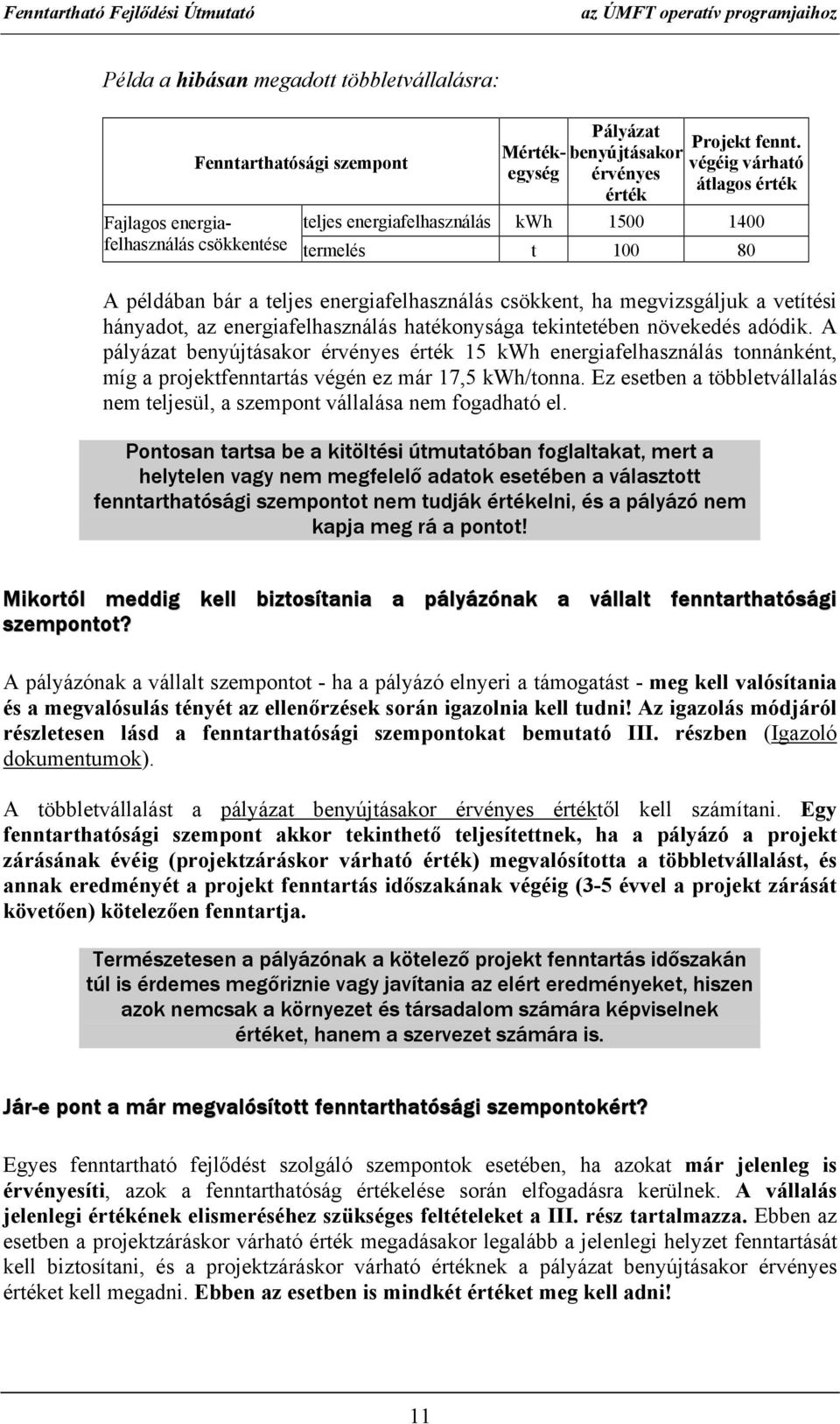 a vetítési hányadot, az energiafelhasználás hatékonysága tekintetében növekedés adódik.