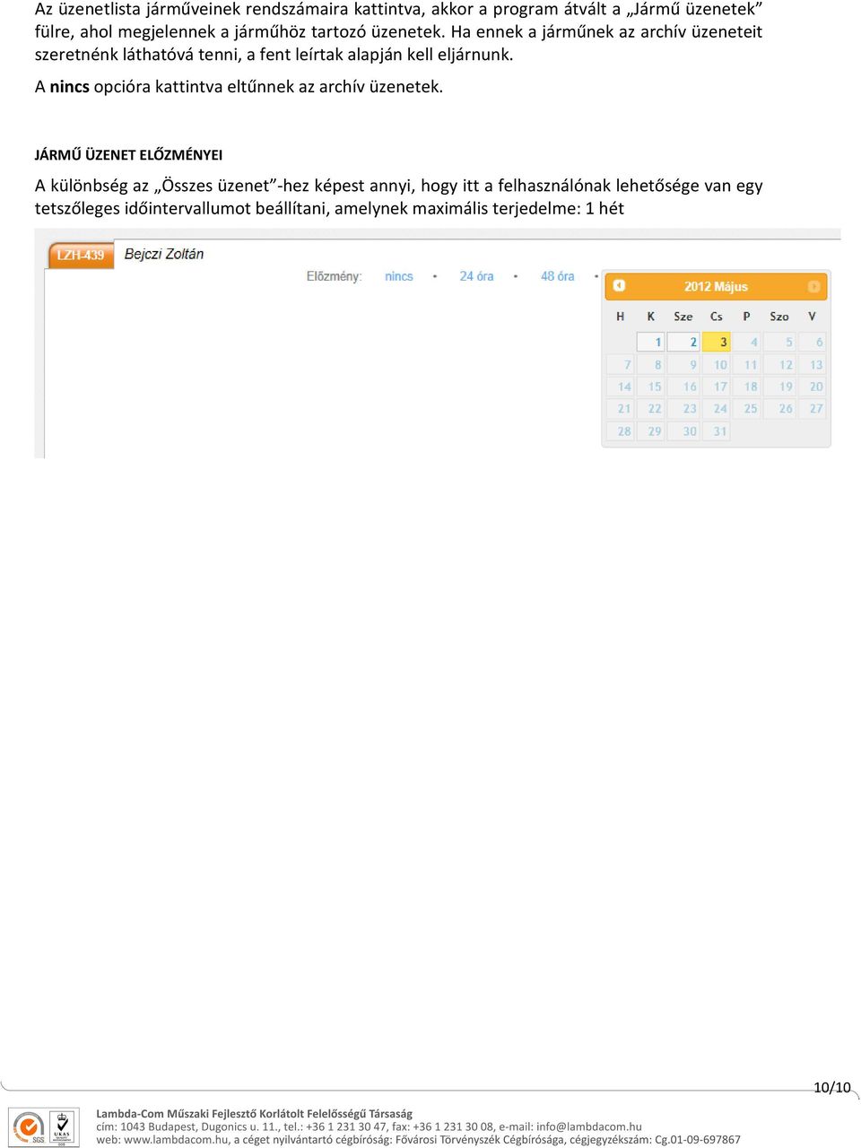 A nincs opcióra kattintva eltűnnek az archív üzenetek.