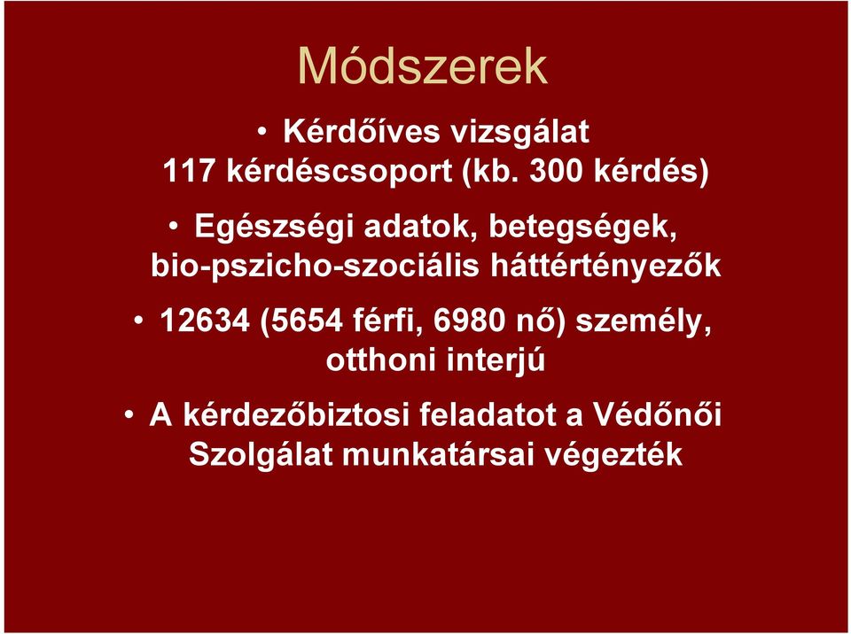 bio-pszicho-szociális háttértényezők 12634 (5654 férfi, 6980