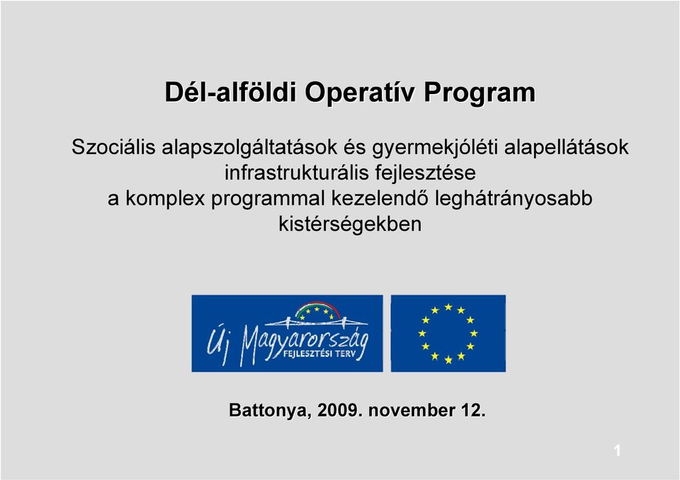 infrastrukturális fejlesztése a komplex programmal