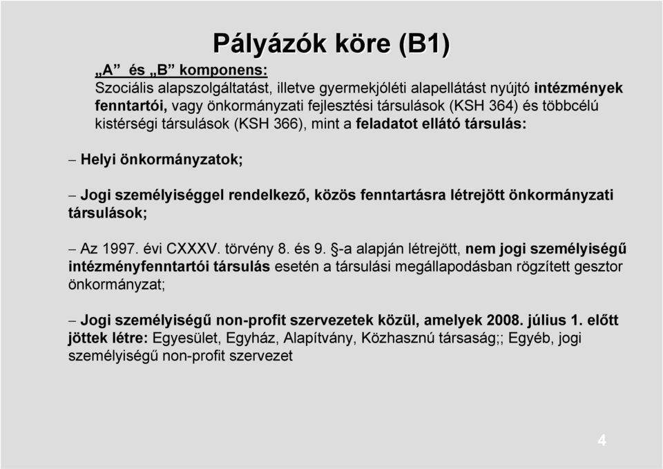 társulások; Az 1997. évi CXXXV. törvény 8. és 9.