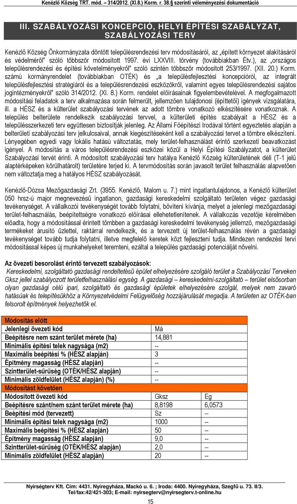 számú kormányrendelet (továikn OTÉK) és településfejlesztési koncepcióról, z integrált településfejlesztési strtégiáról és településrendezési eszközökről, vlmint egyes településrendezési sjátos