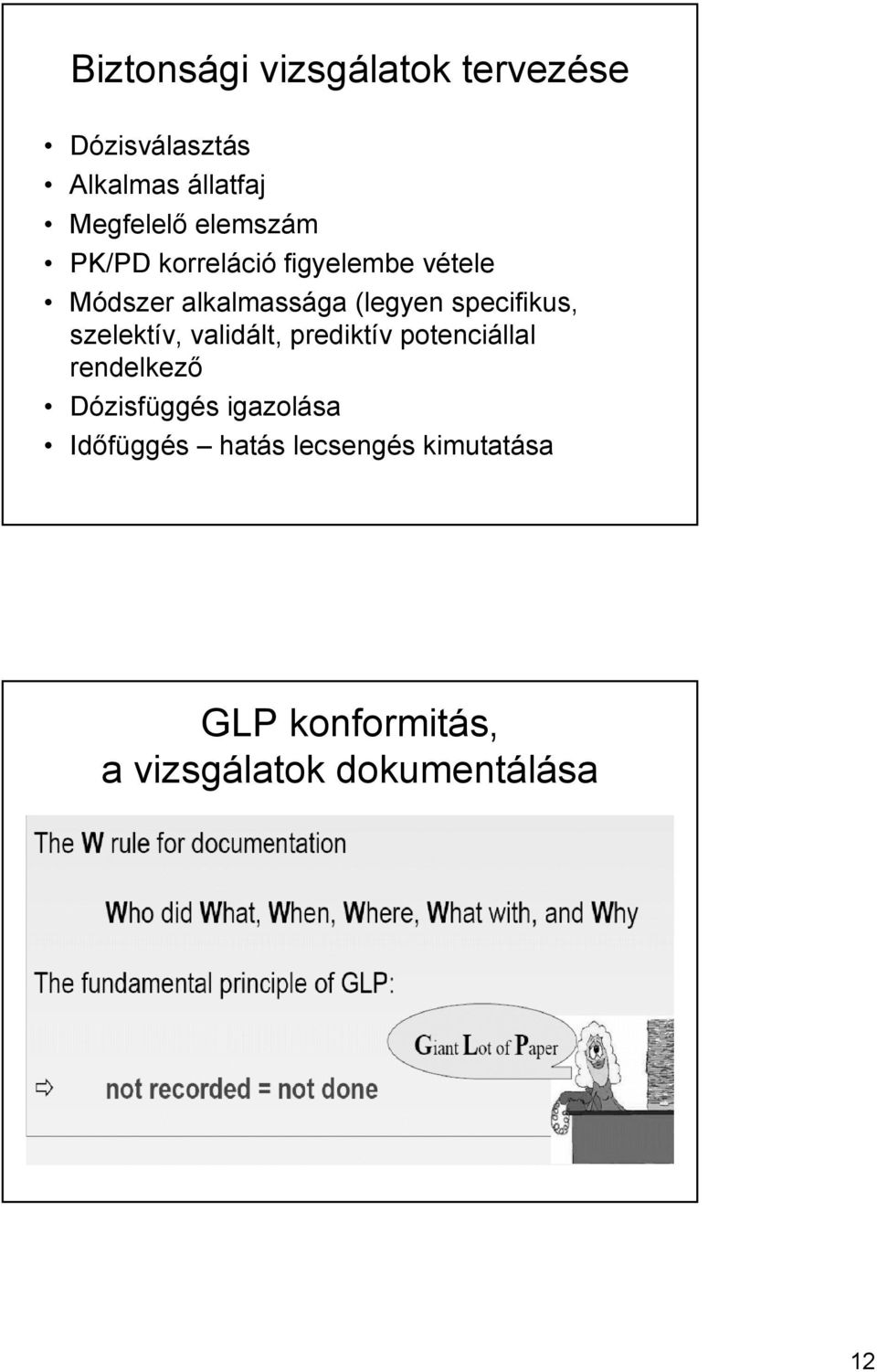 specifikus, szelektív, validált, prediktív potenciállal rendelkező Dózisfüggés